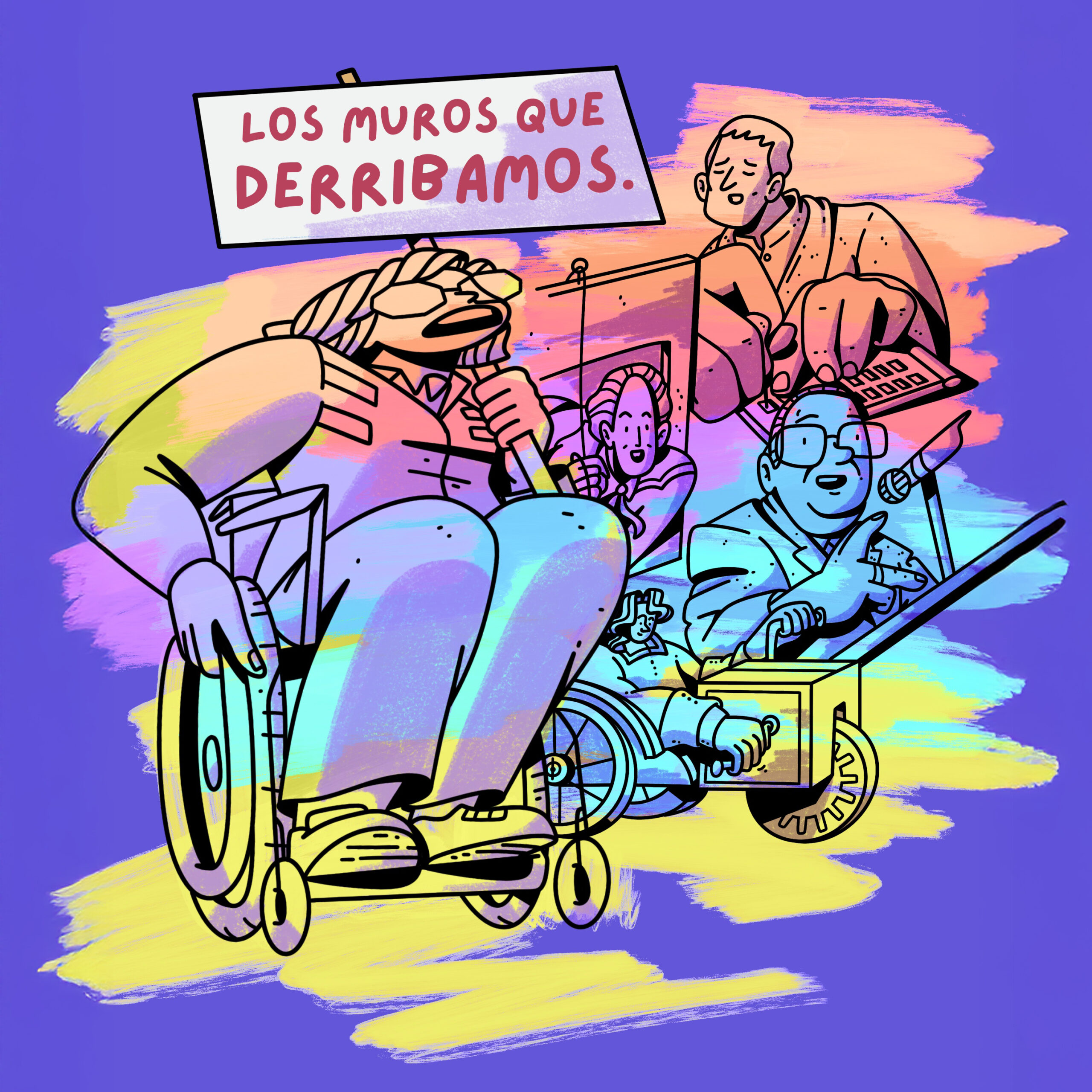 Dibujo de portada de "los muros que derribamos" donde aparecen cinco personajes con discapacidad: Judith Heumann, Louis Braille, Temple Grandin, Gilberto Rincón Gallardo y Stephan Farffler, sobre brochazos de pintura de diferentes colores.